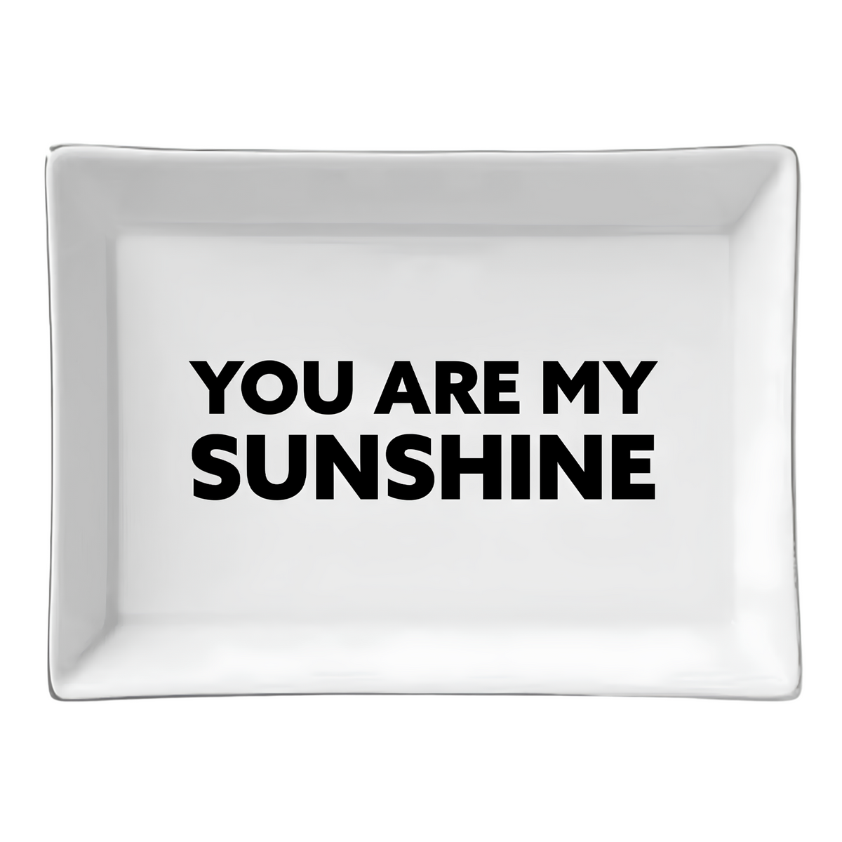 Ceramic tray with "You Are My Sunshine" design from Private Label, featuring a decorative sun motif and smooth surface.