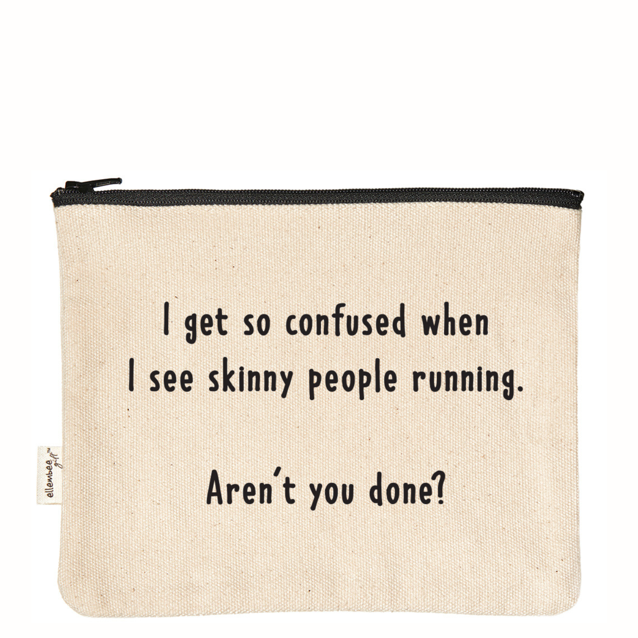 Skinny People Running - Aren't You Done? Pouch