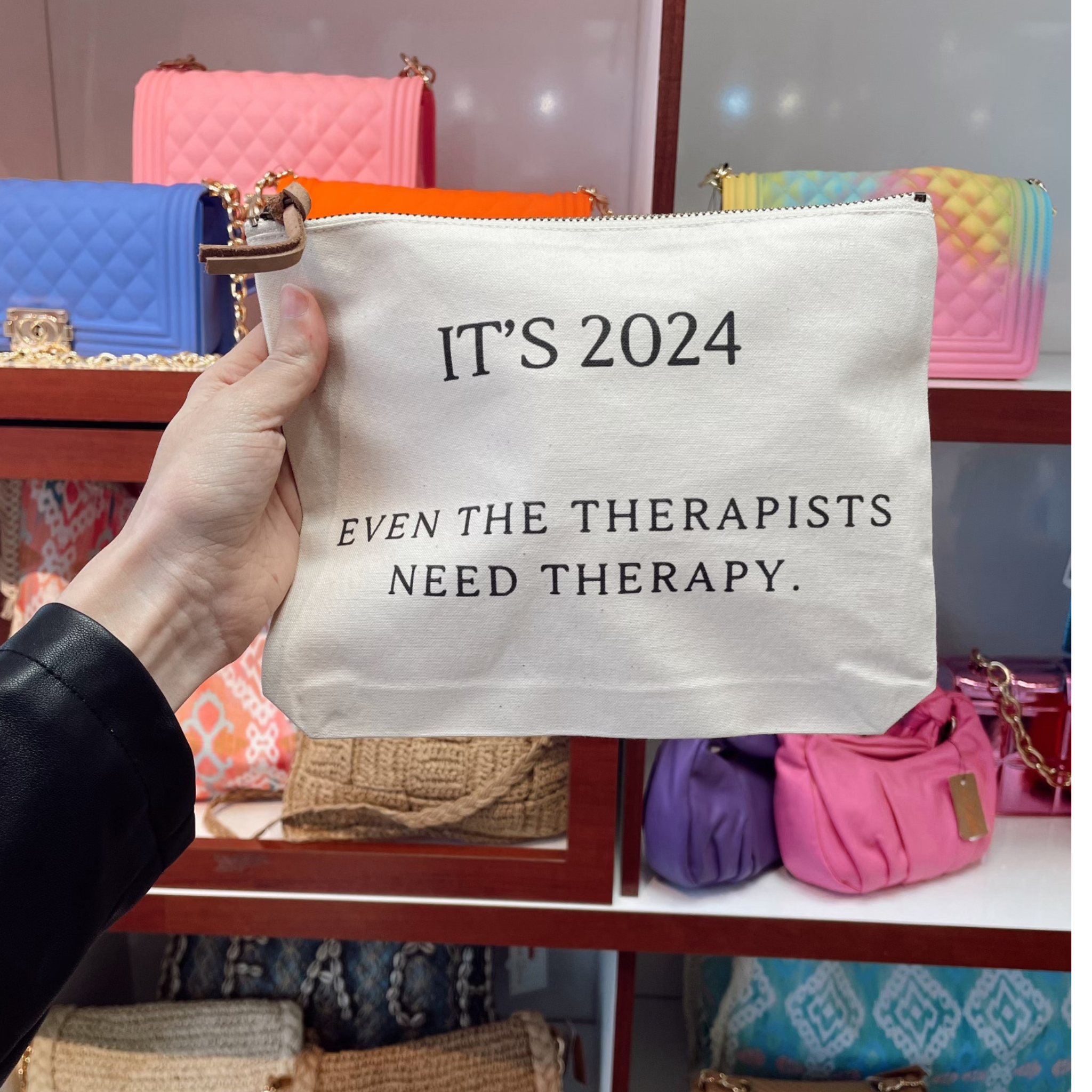 Its 2024 - Even the Therapists Need Therapy Pouch