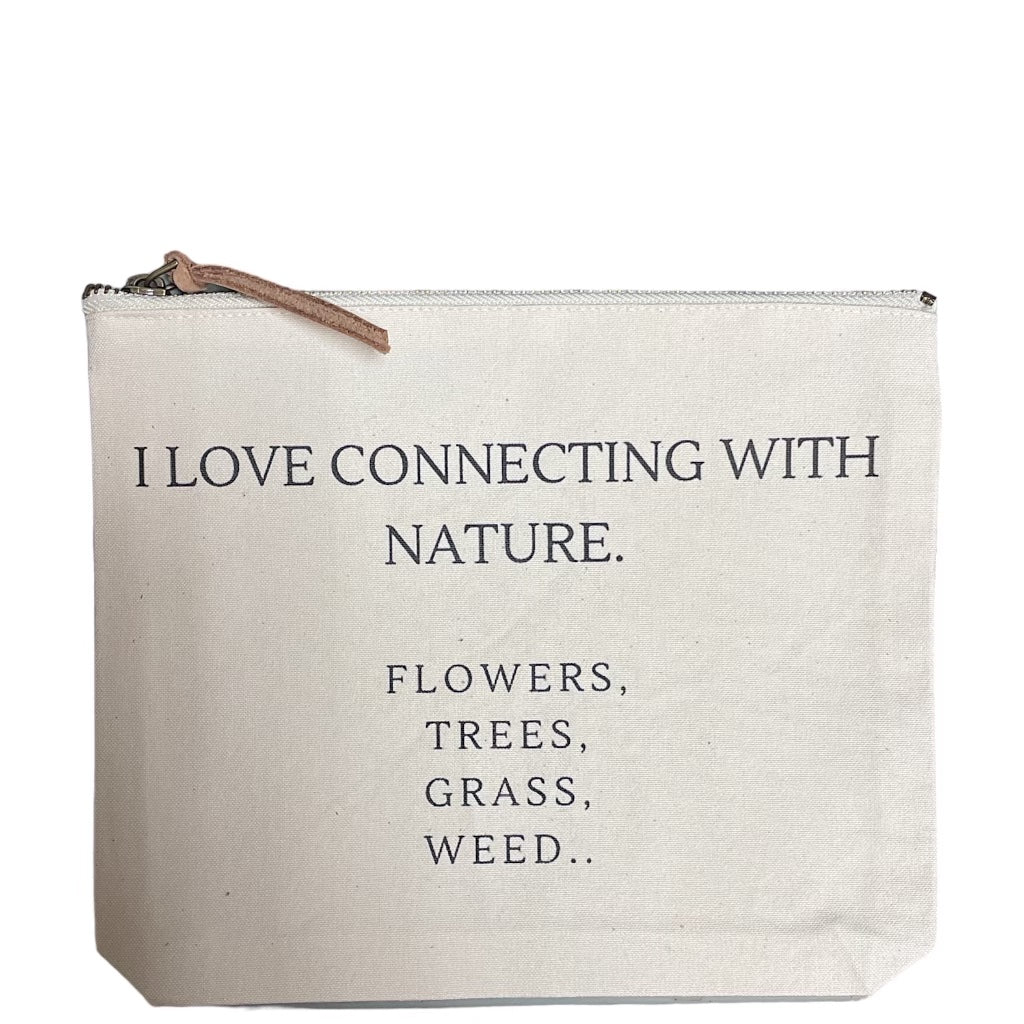 I Love Connecting With Nature Pouch