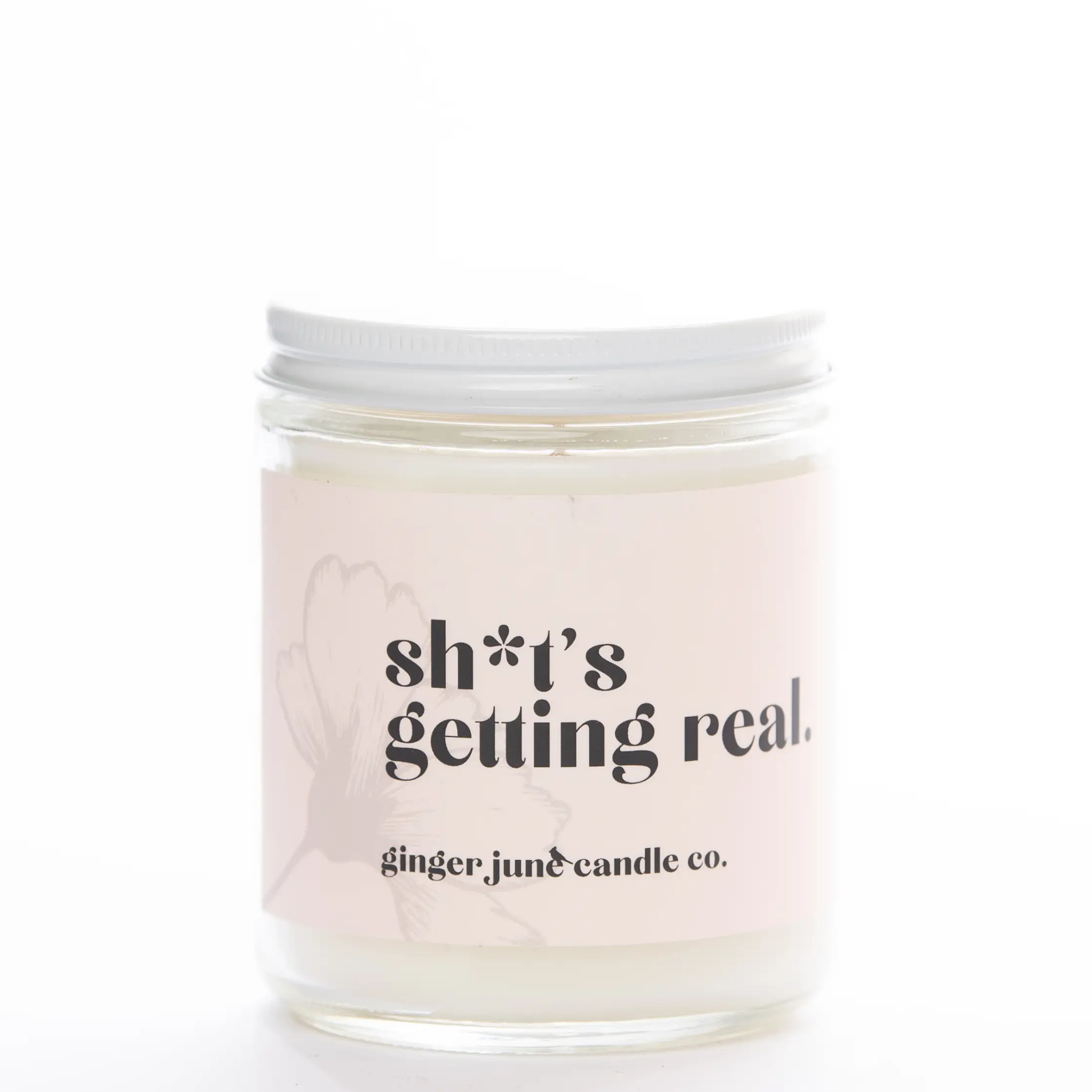 SH*T'S GETTING REAL • NON TOXIC SOY CANDLE